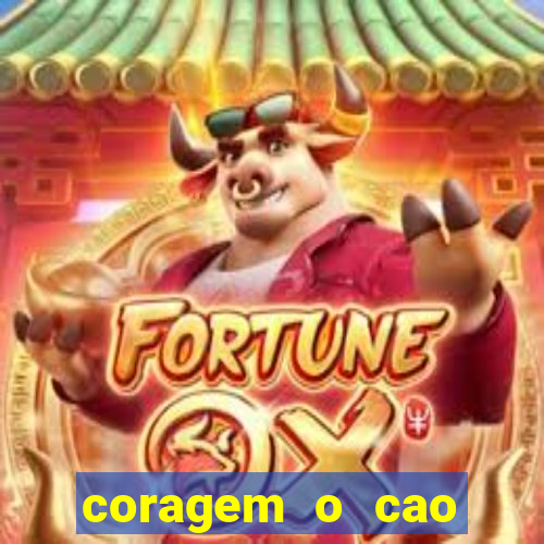 coragem o cao covarde assistir